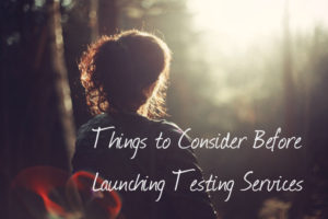 Things to Consider Before Launching Testing Services