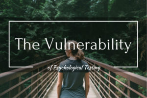 Vulnerability of Psychological Testing