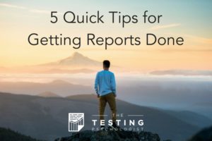 5 Quick Tips for Getting Reports Done