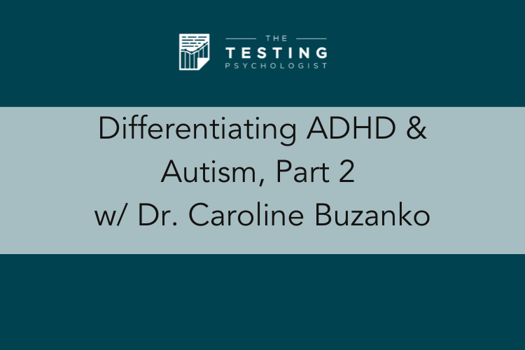348. Differentiating ADHD & ASD, Part 2 w/ Dr. Caroline Buzanko - The ...